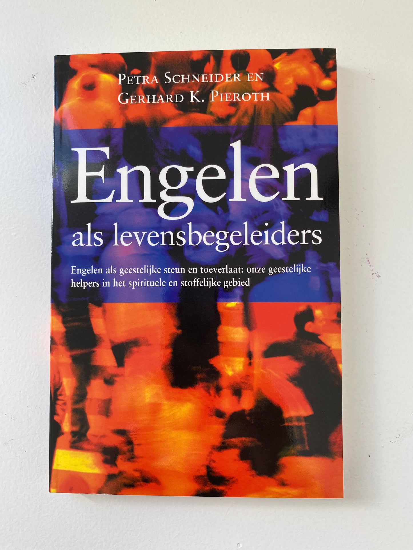 Engelen als levensbegeleiders - Petra Schneider en Gerhard K. Pieroth